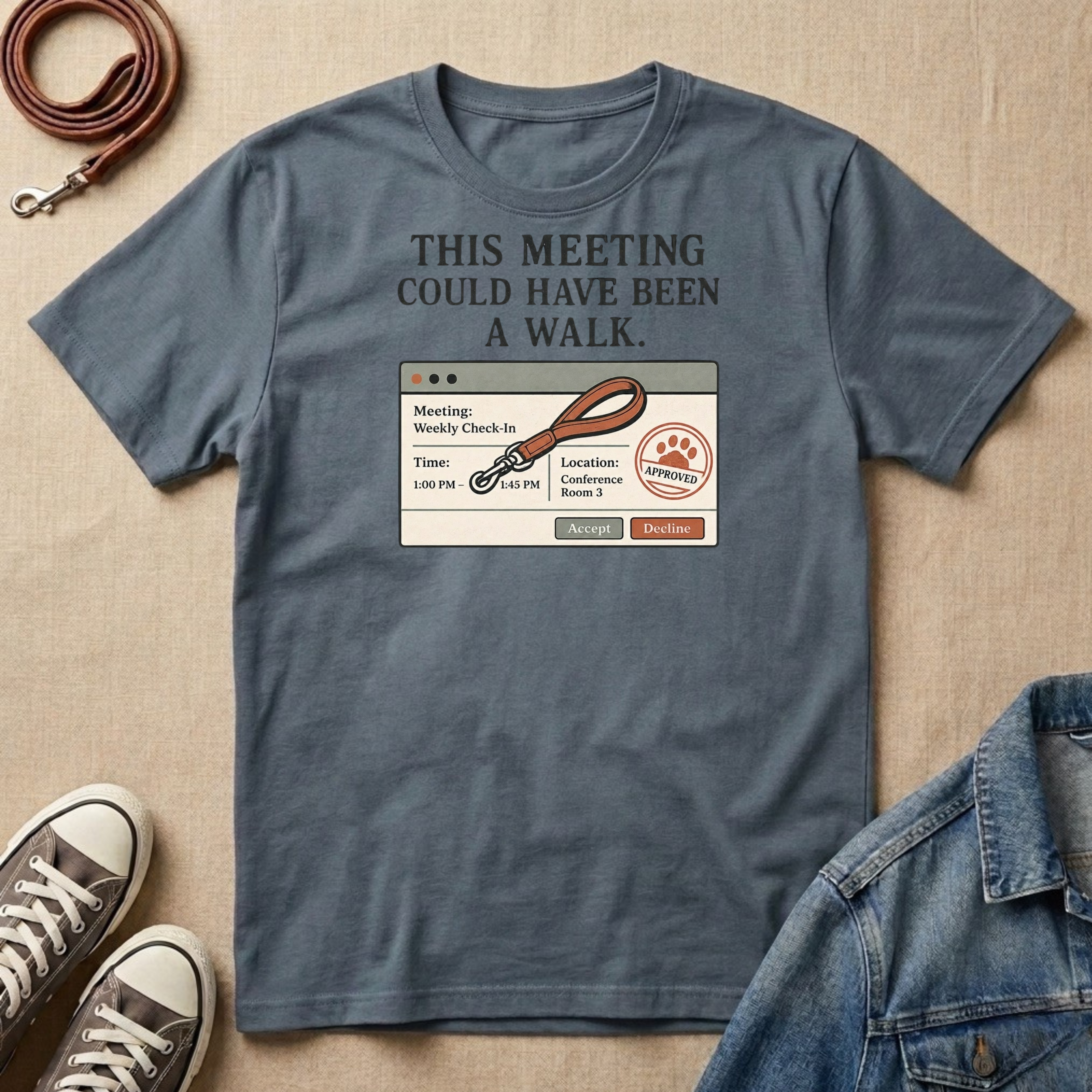 This Meeting Could Have Been a Walk T-shirt