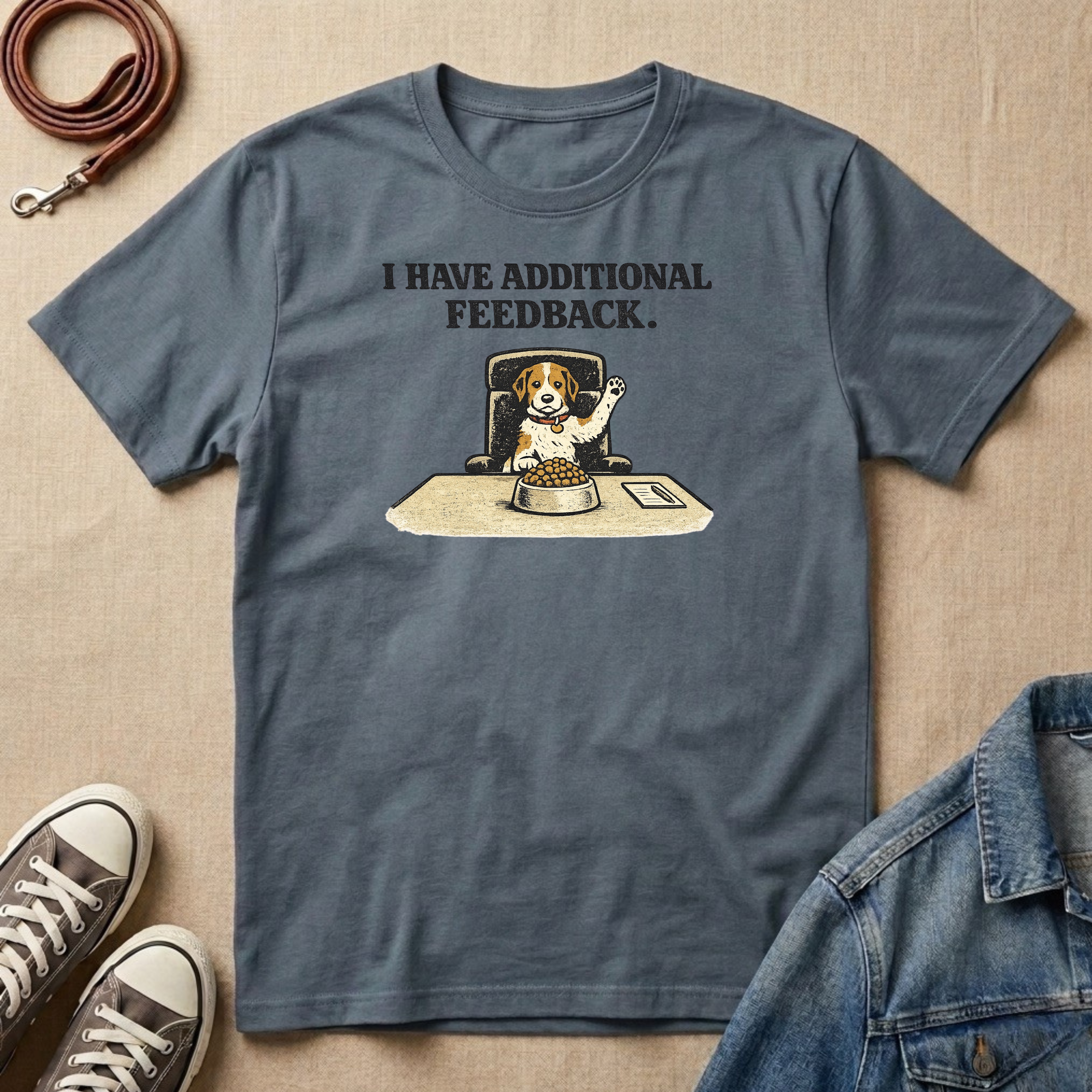 I Have Additional Feedback T-shirt