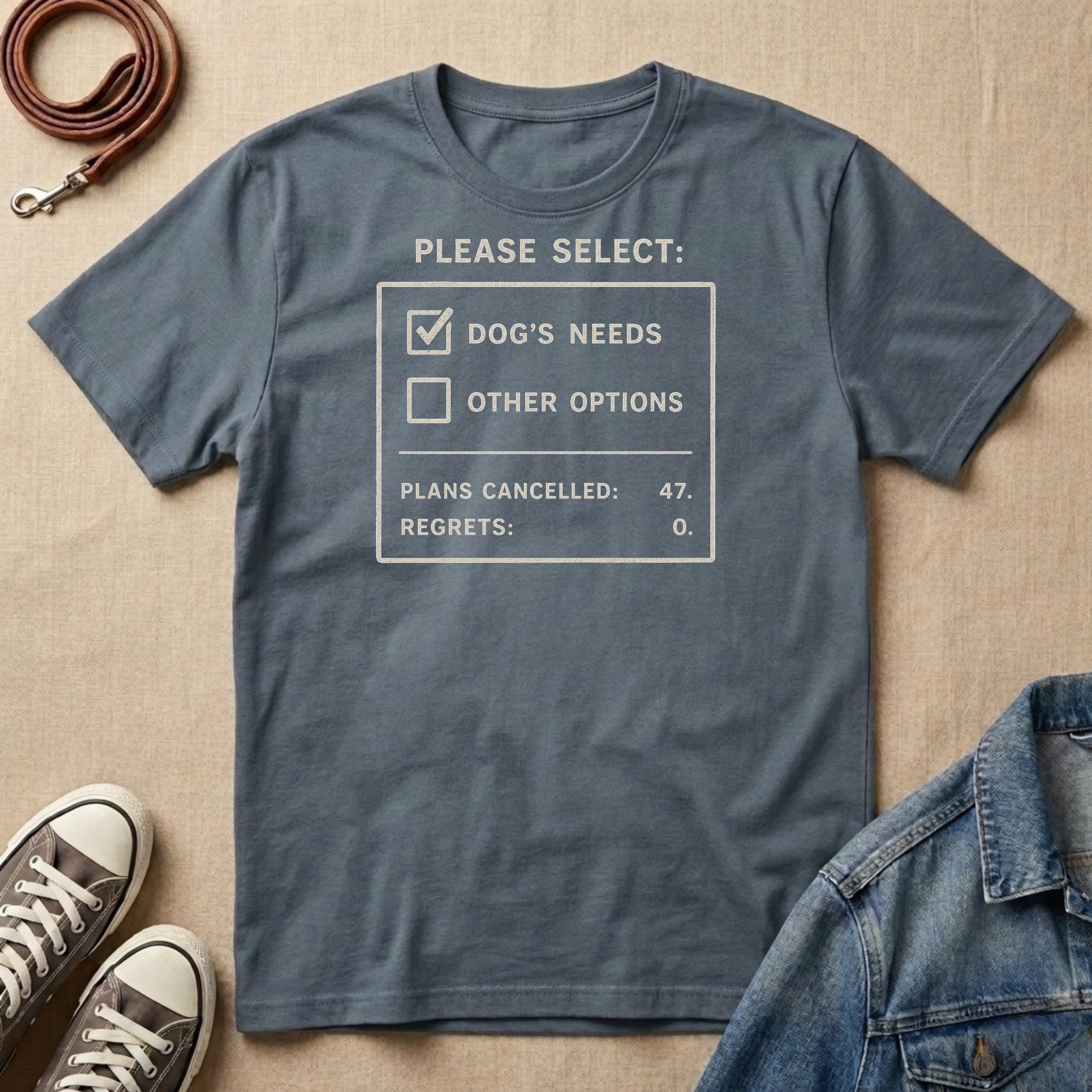 Dog's Needs T-shirt