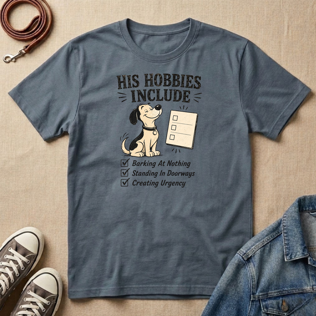 His Hobbies Include T-shirt