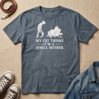My Cat Thinks I'm a Single Mother T-shirt