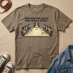 This Meeting Could Have Been a Treat T-shirt