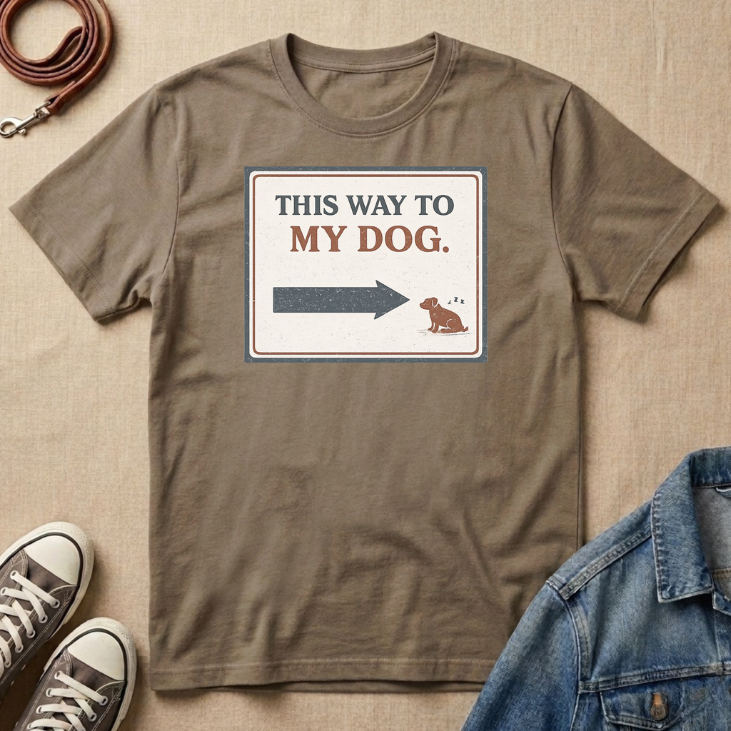 This Way to My Dog T-shirt