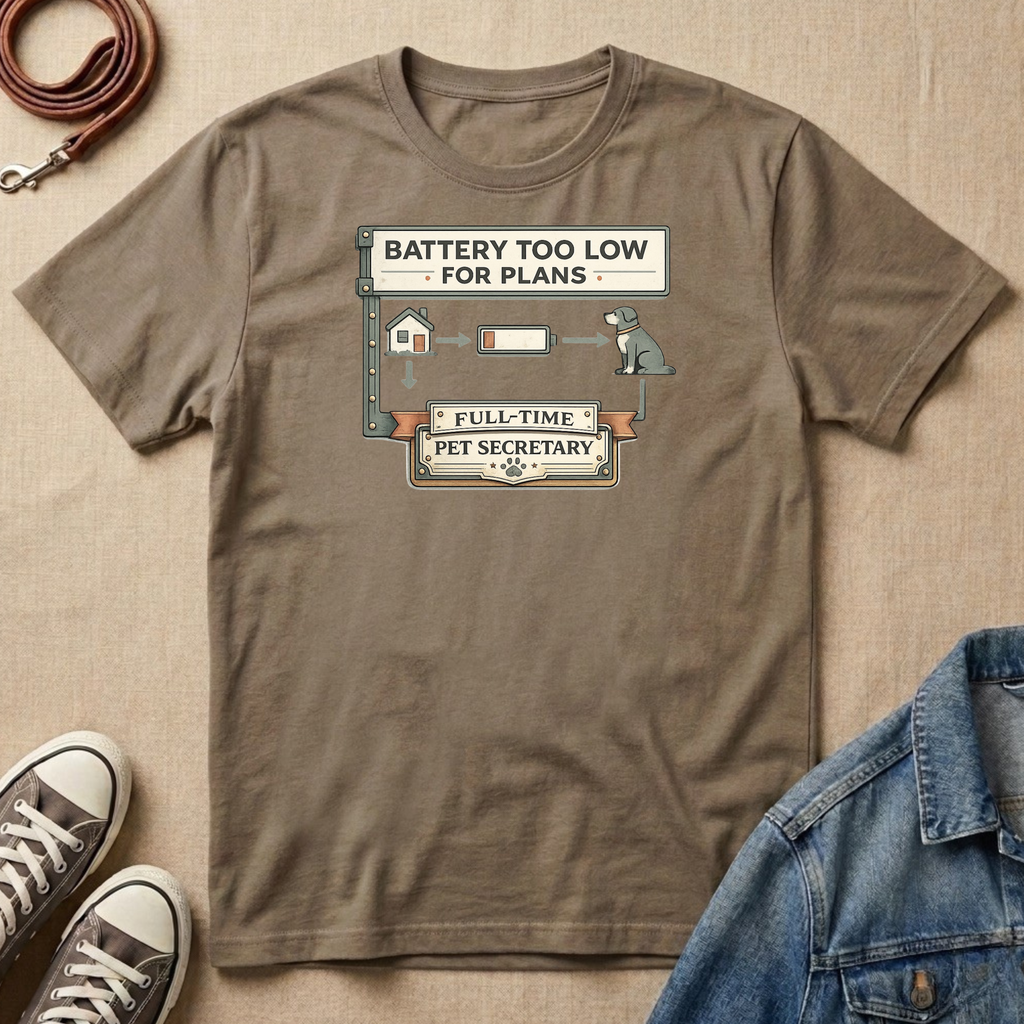 Battery Too Low for Plans T-shirt