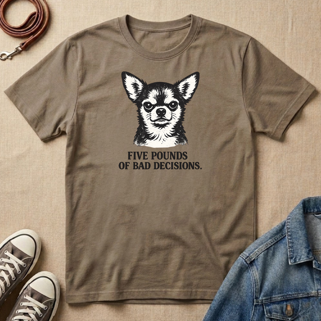 5 Pounds of Bad Decisions T-shirt