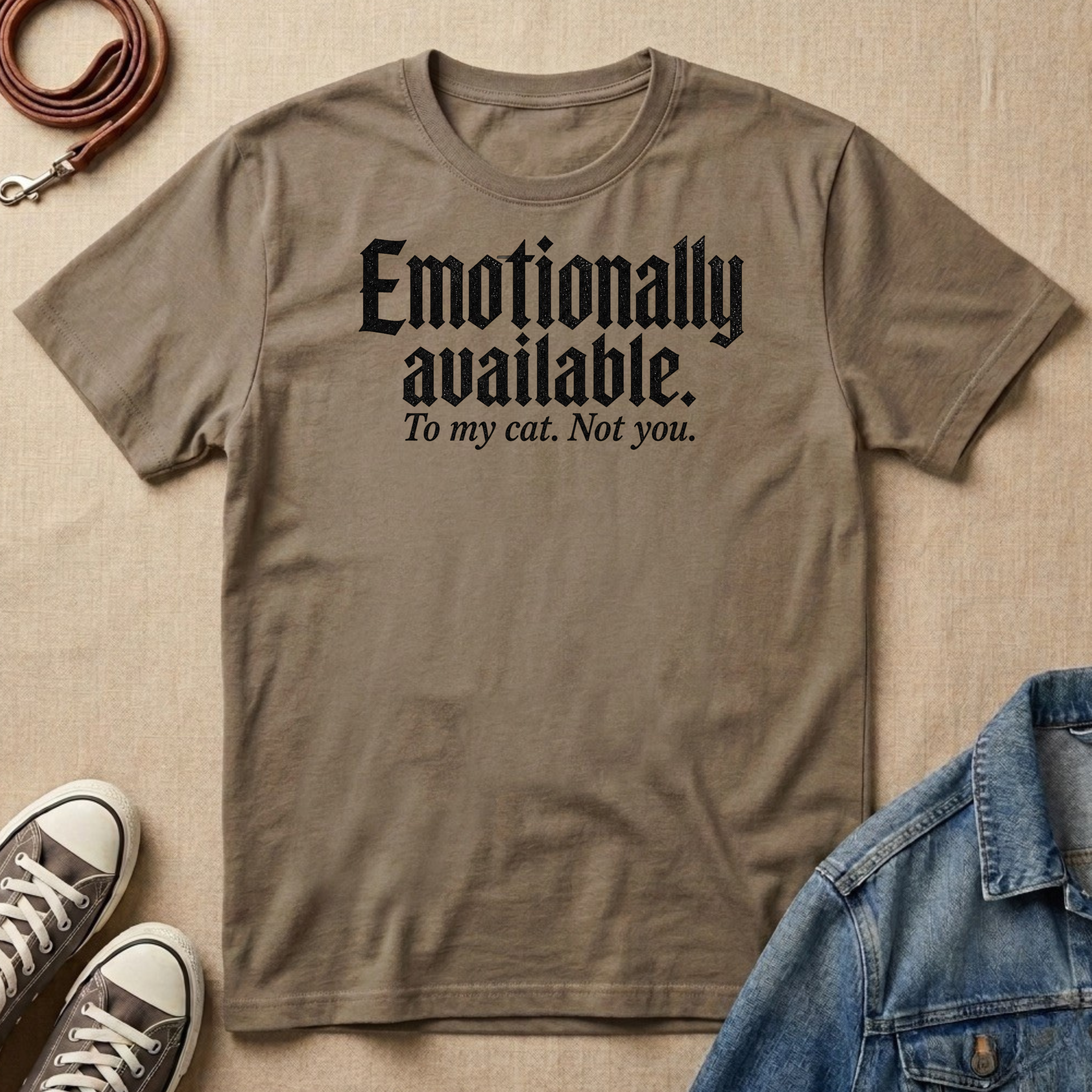Emotionally Available to My Cat T-shirt