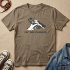 I Can't Move. I'm Working T-shirt
