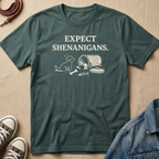 Expect Shenanigans T-shirt