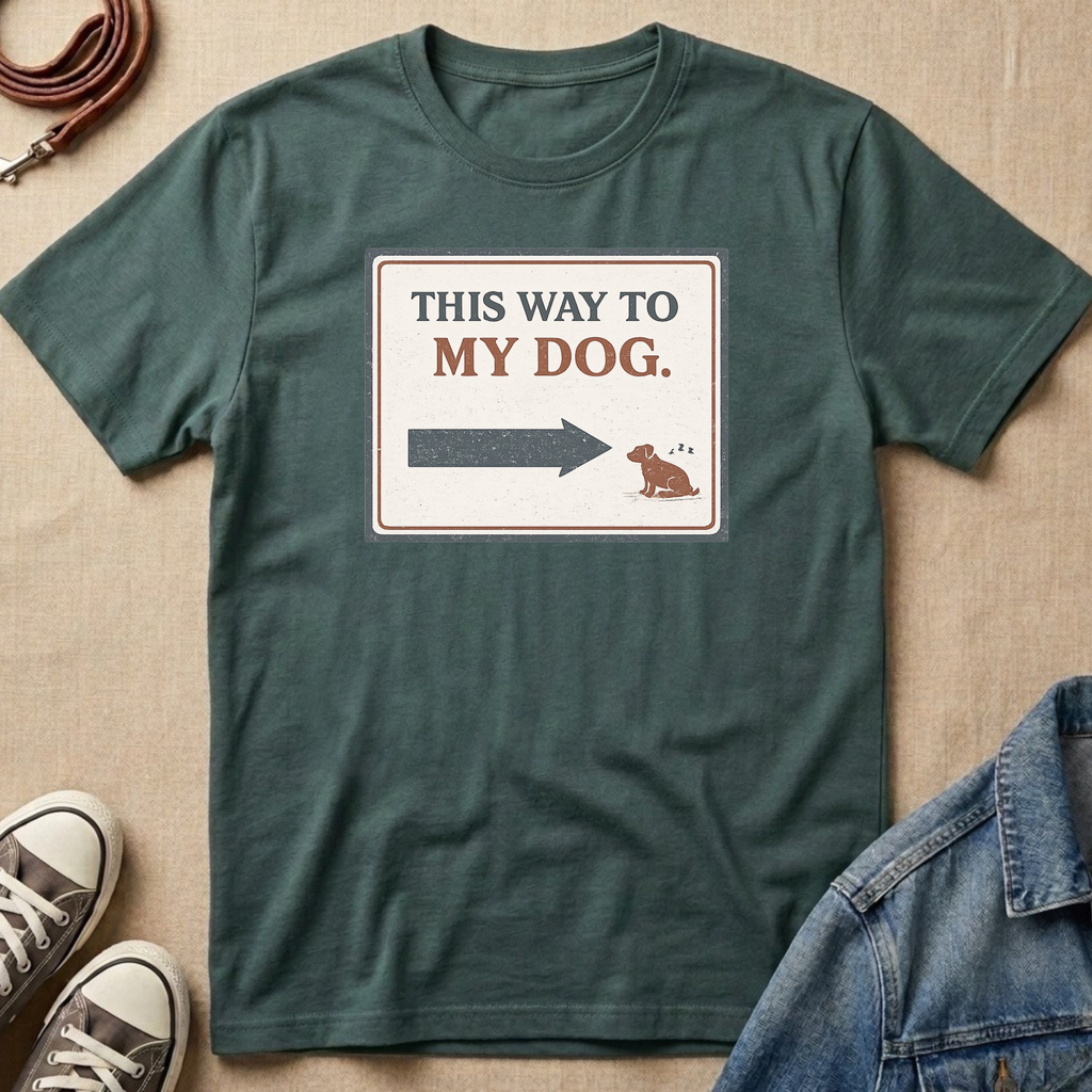 This Way to My Dog T-shirt