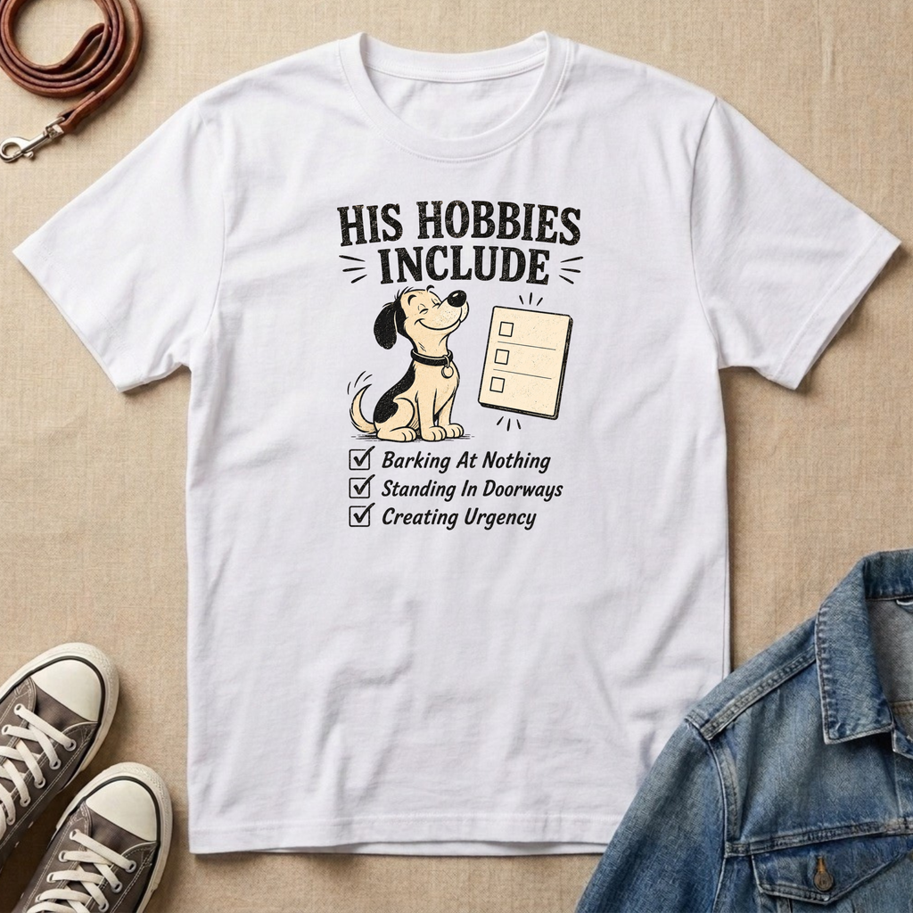 His Hobbies Include T-shirt