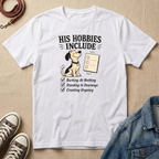 His Hobbies Include T-shirt