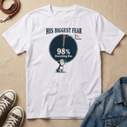 His Biggest Fear T-shirt