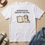 Scheduled Around the Dog T-shirt