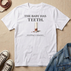 The Baby Has Teeth T-shirt
