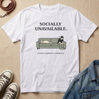 Socially Unavailable T-shirt