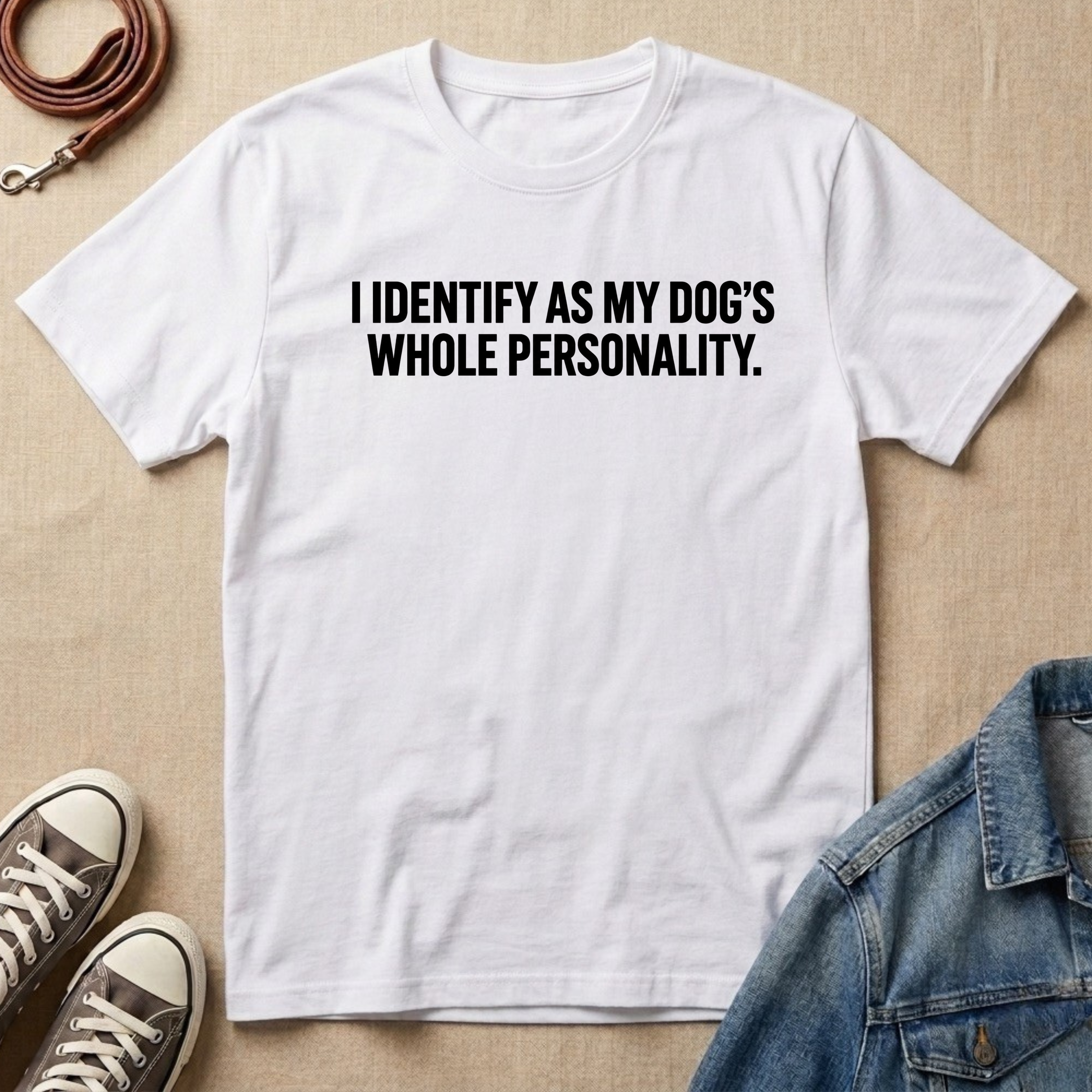 I Identify as My Dog's Whole Personality T-shirt