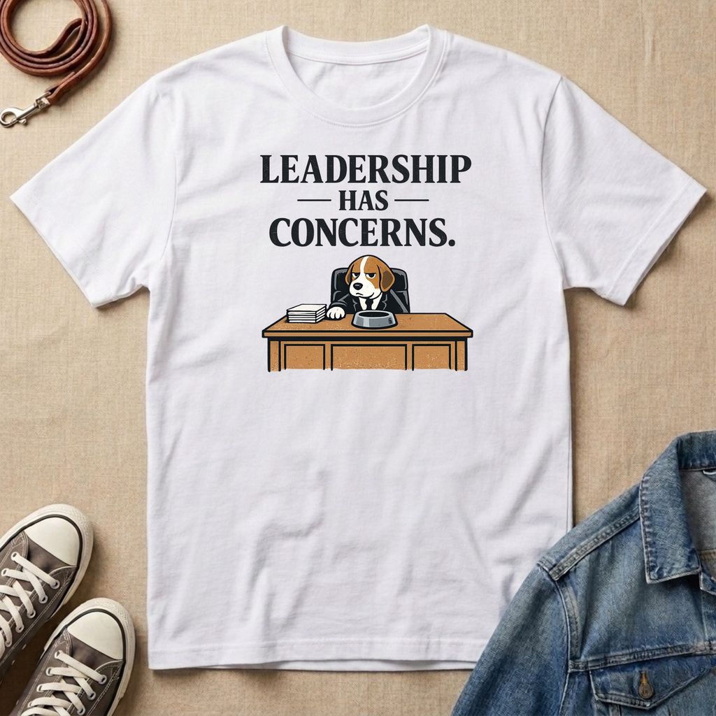 Leadership Has Concerns T-shirt
