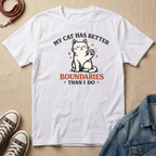 My Cat Has Better Boundaries T-shirt