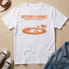 Excellence is a Journey T-shirt